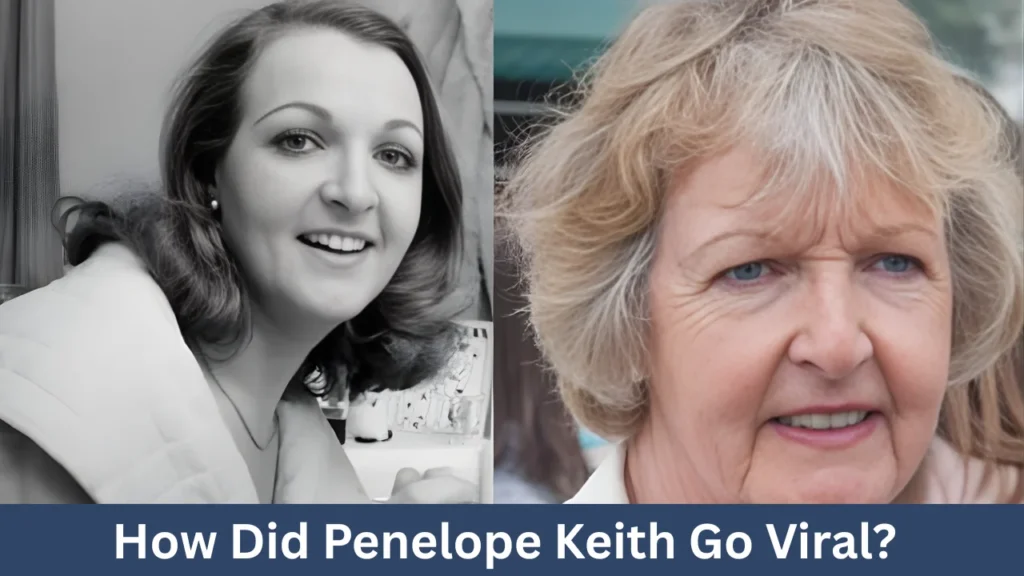 How Did Penelope Keith Go Viral?