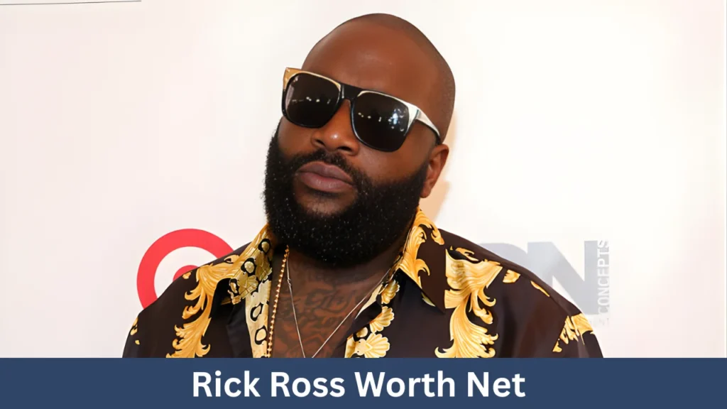 Rick Ross Worth Net
