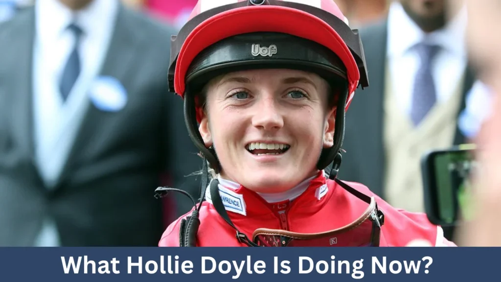 What Hollie Doyle Is Doing Now?