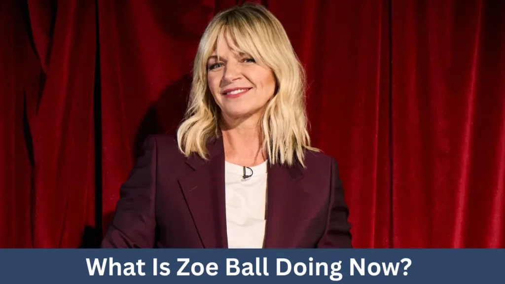What Is Zoe Ball Doing Now?